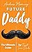 Future Daddy The Ultimate Guide For First Time Dads by Andres Mooring