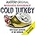 Cold Turkey: How to Quit Drinking by Not Drinking
