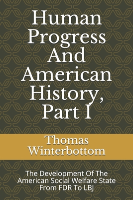 Human Progress And American History, Part I: The Development Of The American Social Welfare State From FDR To LBJ