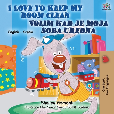 I Love to Keep My Room Clean (English Serbian Bilingual Book for Kids ): Serbian language - Latin alphabet (Serbian Edition)