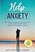 Help with Anxiety: 150 Easy to Read Tips to Cope with and Overcome Anxiety, Worry & Panic