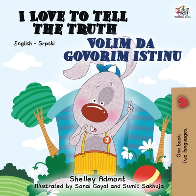 I Love to Tell the Truth (English Serbian Bilingual Book for Kids): Serbian children's book - Latin alphabet (Serbian Edition)
