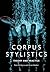 Corpus Stylistics: Theory and Practice