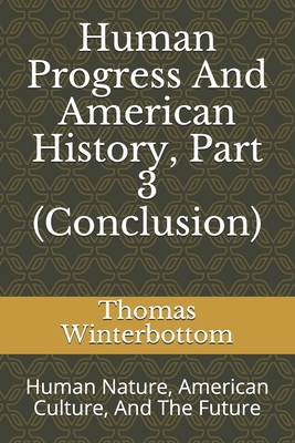 Human Progress And American History, Part 3 (Conclusion): Human Nature, American Culture, And The Future