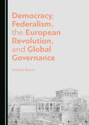 Democracy, Federalism, the European Revolution, and Global Governance
