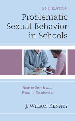 Problematic Sexual Behavior in Schools: How to Spot It and What to Do about It (Hardcover)