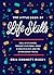 The Little Book of Life Skills: Deal with Dinner, Manage Your Email, Make a Graceful Exit, and 152 Other Expert Tricks