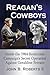 Reagan's Cowboys: Inside th...