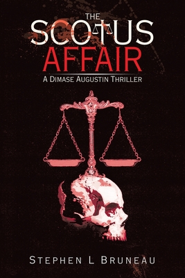 The SCOTUS Affair: A Dimase Augustin Thriller