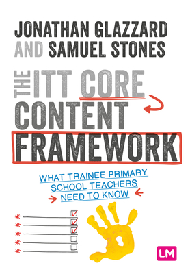 The ITT Core Content Framework: What trainee primary school teachers need to know