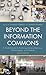 Beyond the Information Comm...