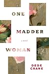 One Madder Woman by Dede Crane One Madder Woman by Dede Crane