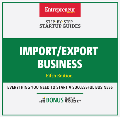 Import/Export Business: Step-By-Step Startup Guide