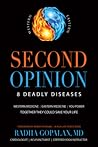 Second Opinion: 8 Deadly Diseases--Western Medicine, Eastern Medicine, You Power: Together They Could Save Your Life Second Opinion: 8 Deadly Diseases--Western Medicine, Eastern Medicine, You Power: Together They Could Save Your Life