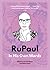 RuPaul: In His Own Words (In Their Own Words)