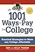 1001 Ways to Pay for College: Practical Strategies to Make Any College Affordable