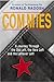 Commies: A Journey Through the Old Left the New L: A Journey Through the Old Left, the New Left and the Leftover Left