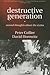Destructive Generation: Second Thoughts about the Sixties