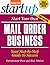 Start Your Own Mail Order Business: Your Step-By-Step Guide to Success