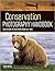 Conservation Photography Handbook: How to Save the World One Photo at a Time