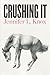 Crushing It by Jennifer L. Knox