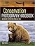 Conservation Photography Handbook: How to Save the World One Photo at a Time