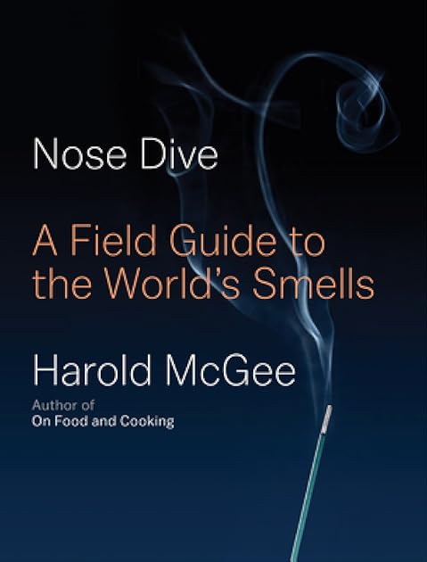 Nose Dive: A Field Guide to the World's Smells