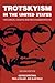 Trotskyism in the United States by George Breitman