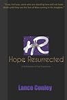 Hope Resurrected: A Refutation of The Heresy: Full Preterism