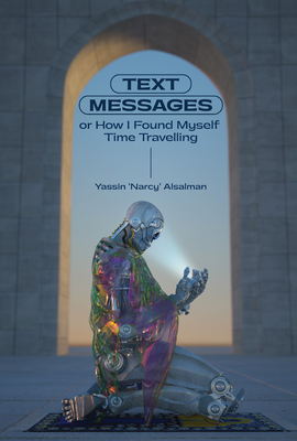 Text Messages: or How I Found Myself Time Traveling (Hardcover)