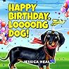 Happy Birthday, Loooong Dog! by Jessica Neal Happy Birthday, Loooong Dog! by Jessica Neal
