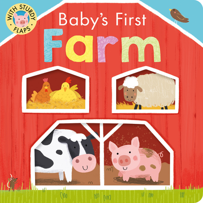 Baby's First Farm: With Sturdy Flaps (Board Book)