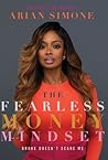 The Fearless Money Mindset by Arian Simone