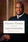Clarence Thomas and the Lost Constitution