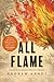 All Flame by Andrew Arndt All Flame by Andrew Arndt