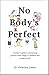 No Body's Perfect: A helper’s guide to promoting positive body image in children and young people