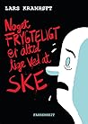 Noget frygteligt er altid lige ved at ske