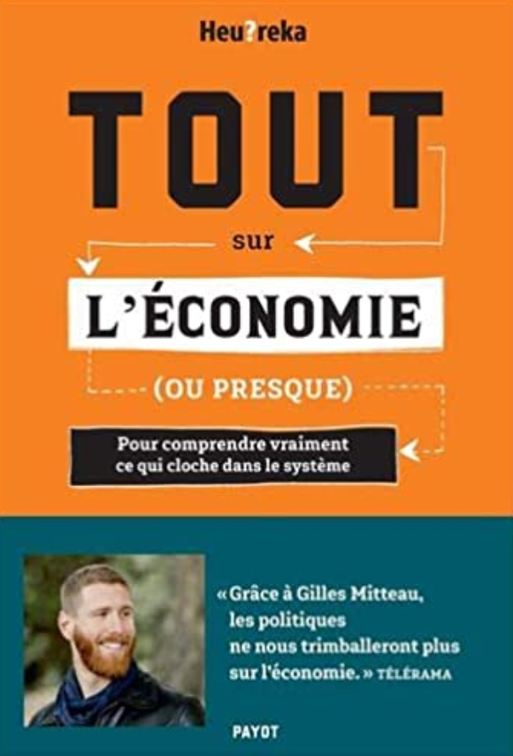 Tout sur l'économie, ou presque: Pour comprendre vraiment ce qui cloche dans le système (Paperback)