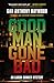 Good Man Gone Bad (Aaron Gu...