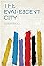 The Evanescent City
