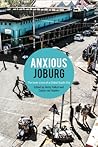 Anxious Joburg: T...