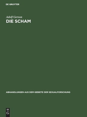 Die Scham: Beiträge zur Physiologie, zur Psychologie und zur Soziologie des Schamgefühls