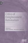 Critics of Enlightenment Rationalism (Palgrave Studies in Classical Liberalism)