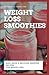 WEIGHT LOSS SMOOTHIES: easy...