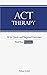 ACT Therapy by William G. Skill