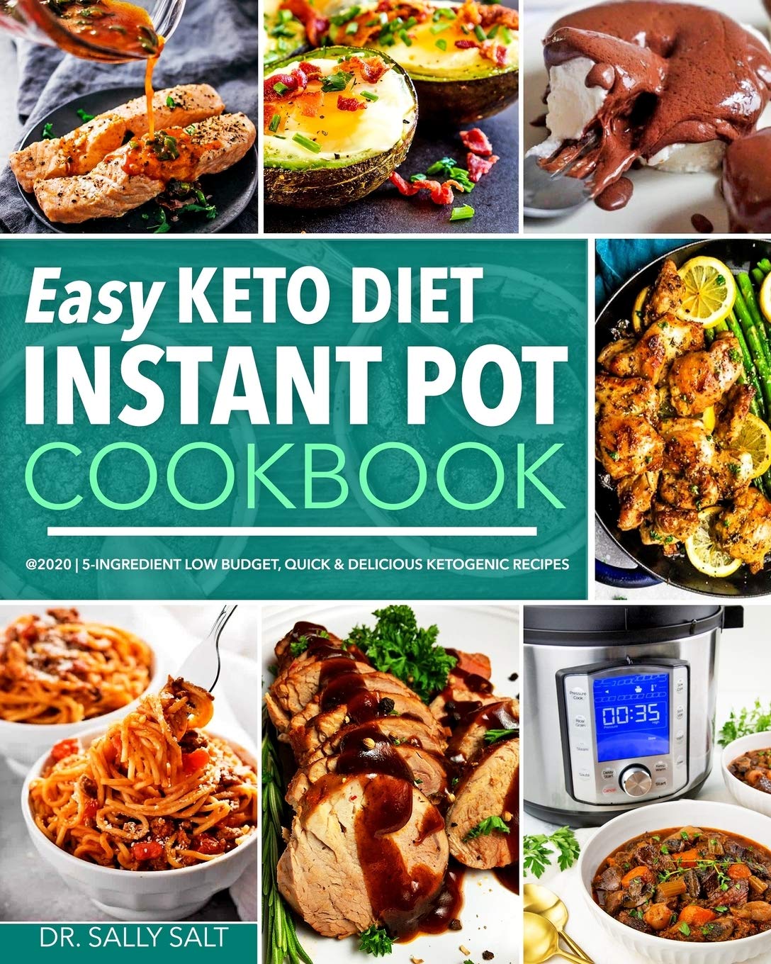 Easy Keto Diet Instant Pot Cookbook @2020: 5-Ingredient Low Budget, Quick & Delicious Ketogenic Recipes (paperback)