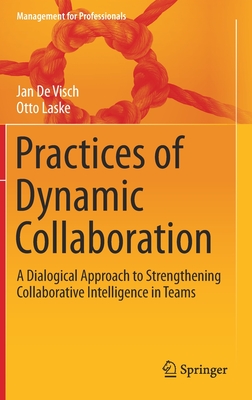 Practices of Dynamic Collaboration (Management for Professionals)