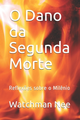 O Dano da Segunda Morte: Reflex�es sobre o Mil�nio