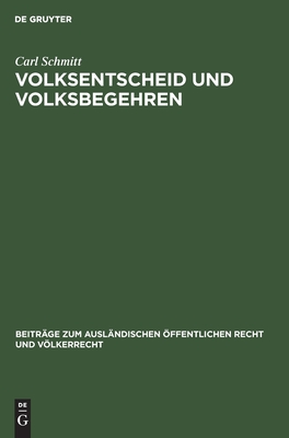 Volksentscheid und Volksbegehren: Ein Beitrag zur Auslegung der Weimarer Verfassung und zur Lehre von der unmittelbaren Demokratie (Beiträge zum ... Recht und Völkerrecht, 2) (German Edition)