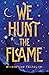 We Hunt the Flame (Sands of Arawiya, #1)